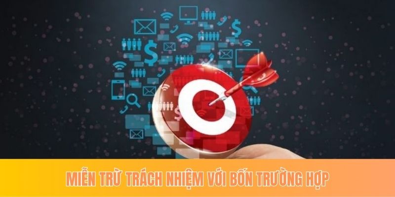 Miễn trừ trách nhiệm với bốn trường hợp